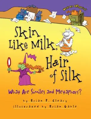 Koža ako mlieko, vlasy ako hodváb: Čo sú prirovnania a metafory? - Skin Like Milk, Hair of Silk: What Are Similes and Metaphors?