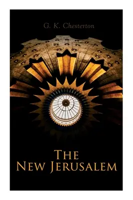 Nový Jeruzalem: Dejiny Blízkeho východu a večný vplyv búrlivých zmien - The New Jerusalem: The History of the Middle East and the Everlasting Influence of the Tumultuous Changes