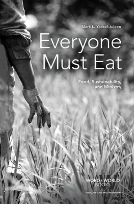 Každý musí jesť: Jedlo, udržateľnosť a služba - Everyone Must Eat: Food, Sustainability, and Ministry