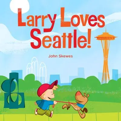 Larry má rád Seattle! A Larry Gets Lost Book - Larry Loves Seattle!: A Larry Gets Lost Book