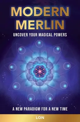 Moderný Merlin: Odhaľte svoje magické schopnosti - Modern Merlin: Uncover Your Magical Powers