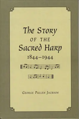 Príbeh posvätnej harfy, 1844-1944 - The Story of the Sacred Harp, 1844-1944