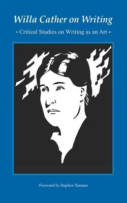 Willa Catherová o písaní: Kritické štúdie o písaní ako umení - Willa Cather on Writing: Critical Studies on Writing as an Art