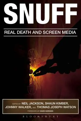 Snuff: Skutočná smrť a médiá na obrazovke - Snuff: Real Death and Screen Media
