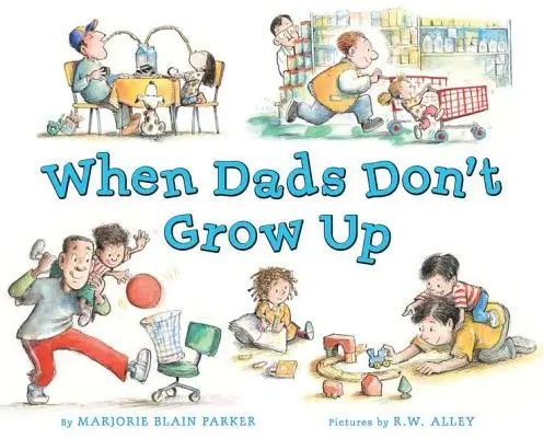 Keď otcovia nevyrastú - When Dads Don't Grow Up