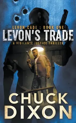 Levonov obchod: Levon: A Vigilante Justice Thriller - Levon's Trade: A Vigilante Justice Thriller