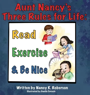 Tri pravidlá pre život tety Nancy: Čítaj, cvič a buď milá - Aunt Nancy's Three Rules for Life: Read, Exercise, and Be Nice