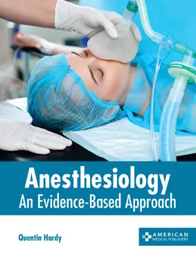 Anestéziológia: Anestéziológia v USA: Anestézia v USA: Anestézia v USA: Prístup založený na dôkazoch - Anesthesiology: An Evidence-Based Approach