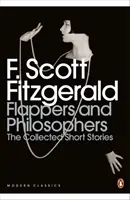 Flappers and Philosophers: Scotta Fitzgeralda - Flappers and Philosophers: The Collected Short Stories of F. Scott Fitzgerald