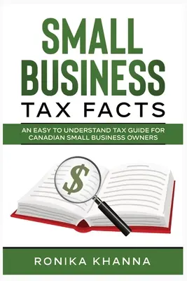 Daňové fakty o malých podnikoch: Zrozumiteľný daňový sprievodca pre kanadských majiteľov malých podnikov - Small Business Tax Facts: An Easy to Understand Tax Guide for Canadian Small Business Owners