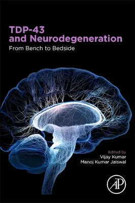 Tdp-43 a neurodegenerácia: Od stolu k lôžku pacienta - Tdp-43 and Neurodegeneration: From Bench to Bedside