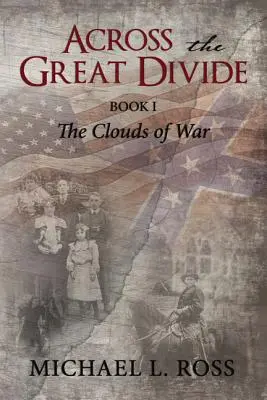 Cez veľkú priepasť: Kniha 1 Mraky vojny - Across the Great Divide: Book 1 The Clouds of War