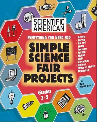 Scientific American, Jednoduché projekty vedeckého veľtrhu, ročníky 3-5 - Scientific American, Simple Science Fair Projects, Grades 3-5