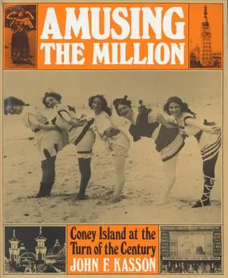 Zábavné milióny: Coney Island na prelome storočí - Amusing the Million: Coney Island at the Turn of the Century
