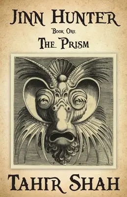 Lovec džinov: Kniha prvá: Próza - Jinn Hunter: Book One: The Prism