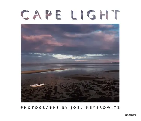 Joel Meyerowitz: Svetelný mys (Cape Light) - Joel Meyerowitz: Cape Light