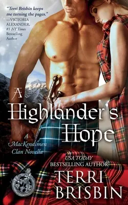 A Highlander's Hope - A MacKendimen Clan Novella (Horalská nádej - novela klanu MacKendimen): A MacKendimen Clan Novella - A Highlander's Hope - A MacKendimen Clan Novella: A MacKendimen Clan Novella