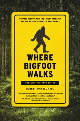Kde chodí Yeti: Prekračovanie temného priepasti - Where Bigfoot Walks: Crossing the Dark Divide