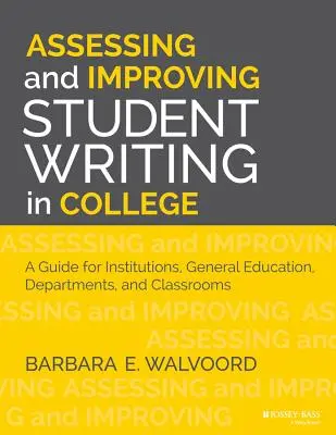 Hodnotenie a zlepšovanie písania študentov na vysokej škole: Príručka pre inštitúcie, všeobecné vzdelávanie, katedry a učebne - Assessing and Improving Student Writing in College: A Guide for Institutions, General Education, Departments, and Classrooms