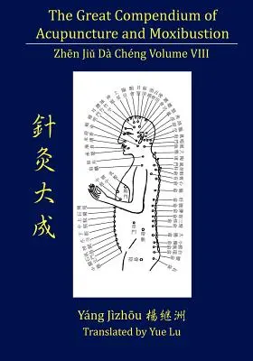 Veľké kompendium akupunktúry a moxovania VIII. zväzok - The Great Compendium of Acupuncture and Moxibustion Volume VIII