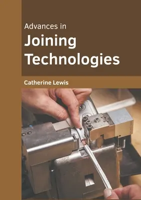 Pokroky v technológiách spájania - Advances in Joining Technologies