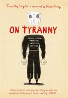 O tyranii Grafické vydanie - dvadsať lekcií z dvadsiateho storočia - On Tyranny Graphic Edition - Twenty Lessons from the Twentieth Century