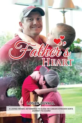 Otcovo srdce: Milujúci otec, odhodlaný viesť svojho syna postihnutého rakovinou na ceste k vyliečeniu - Father's Heart: A Loving Father, Determined to Guide His Cancer-Stricken Son's Journey to a Cure