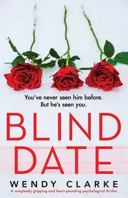 Rande naslepo: Úplne napínavý psychologický triler so srdcom - Blind Date: A completely gripping and heart-pounding psychological thriller