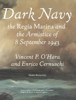 Temné námorníctvo: Talianska Regia Marina a prímerie z 8. septembra 1943 - Dark Navy: The Italian Regia Marina and the Armistice of 8 September 1943