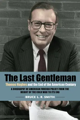 Posledný džentlmen: Thomas Hughes a koniec amerického storočia - The Last Gentleman: Thomas Hughes and the End of the American Century