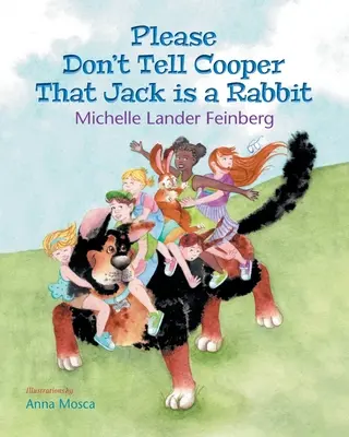 Prosím, nehovor Cooperovi, že Jack je králik, kniha 2 zo série Pes Cooper (Mama si vyberá - zlatá cena) - Please Don't Tell Cooper That Jack is a Rabbit, Book 2 of the Cooper the Dog series (Mom's Choice Award Recipient-Gold)