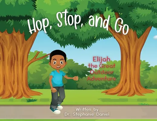 Skoč, zastav sa a choď: Eliášovo veľké dobrodružstvo v prírode - Hop, Stop, and Go: Elijah the Great Outdoor Adventure