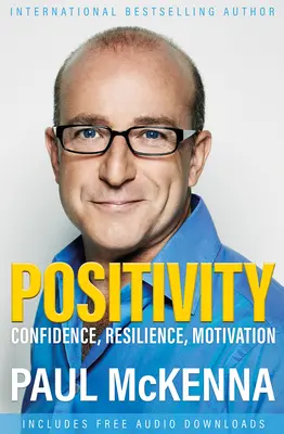 Pozitívnosť: Optimizmus, odolnosť, sebadôvera a motivácia - Positivity: Optimism, Resilience, Confidence and Motivation