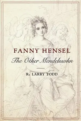 Fanny Hensel: Iný Mendelssohn - Fanny Hensel: The Other Mendelssohn