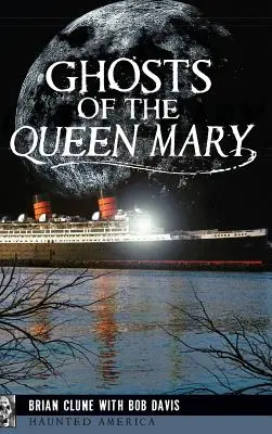 Duchovia kráľovnej Márie - Ghosts of the Queen Mary