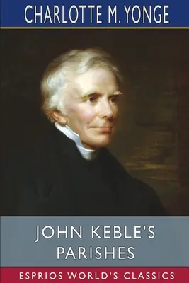 Farnosti Johna Keblea (Esprios Classics) - John Keble's Parishes (Esprios Classics)