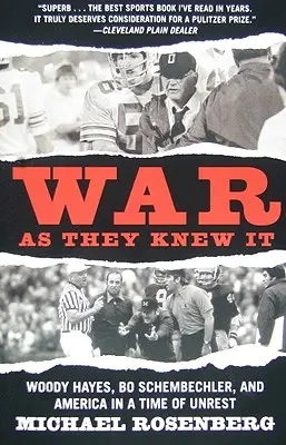 Vojna, ako ju poznali: Woody Hayes, Bo Schembechler a Amerika v čase nepokojov - War As They Knew It: Woody Hayes, Bo Schembechler, and America in a Time of Unrest
