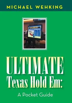 Ultimate Texas Hold Em: vreckový sprievodca - Ultimate Texas Hold Em: a Pocket Guide