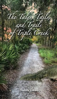 Príbehy, chvosty a stopy Triple Creeku - The Tales, Tails, and Trails of Triple Creek