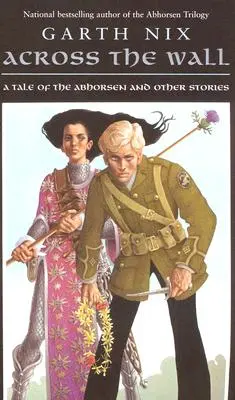 Cez múr: Príbeh o Abhorsenoch a iné príbehy - Across the Wall: A Tale of the Abhorsen and Other Stories