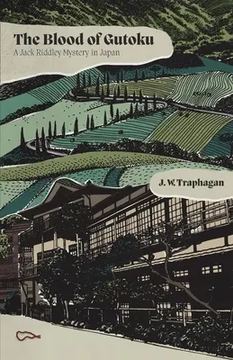 Krv Gutoku: Záhada Jacka Riddleyho v Japonsku - The Blood of Gutoku: A Jack Riddley Mystery in Japan
