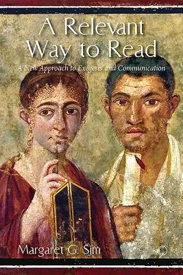 Relevantný spôsob čítania: Nový prístup k exegéze a komunikácii - A Relevant Way to Read: A New Approach to Exegesis and Communication