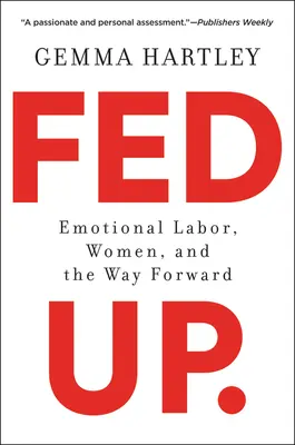 Fed Up: Emocionálna práca, ženy a cesta vpred - Fed Up: Emotional Labor, Women, and the Way Forward