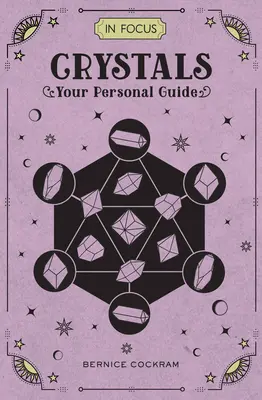 Zaostrené kryštály: Váš osobný sprievodca - In Focus Crystals: Your Personal Guide