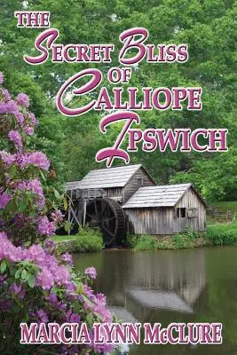 Tajomná blaženosť Calliope Ipswichovej - The Secret Bliss of Calliope Ipswich