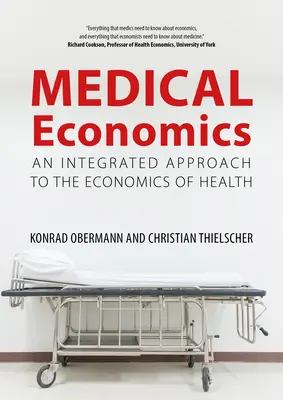 Lekárska ekonomika: Integrovaný prístup k ekonomike zdravia - Medical Economics: An Integrated Approach to the Economics of Health