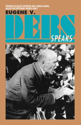 Eugene V. Debs hovorí - Eugene V. Debs Speaks