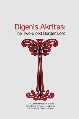 Digenis Akritas: Hraničiar dvoch krví - verzia z Grottaferraty - Digenis Akritas: The Two-Blood Border Lord-The Grottaferrata Version