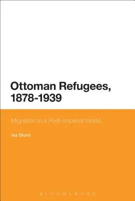 Osmanskí utečenci, 1878-1939 - Ottoman Refugees, 1878-1939