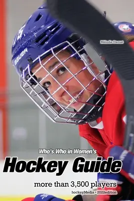 Sprievodca Kto je kto v ženskom hokeji 2022 - Who's Who in Women's Hockey Guide 2022